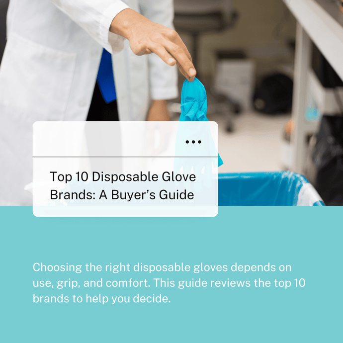Top 10 Disposable Glove Brands: A Buyer’s Guide
